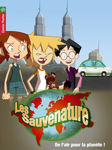 LES SAUVENATURE TV T5 - DE L'AIR POUR LA PLANETE