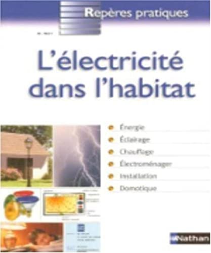 L'ELECTRICITE DANS L'HABITAT - REPERES PRATIQUES N36
