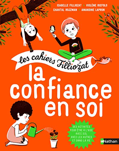 La Confiance en soi: Pour les enfants de 5 à 10 ans, Avec un livret pour les parents