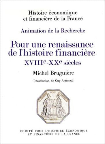 Pour Une Renaissance de L'Histoire Financiere, Xviiie-Xxe Siecles