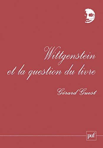 Wittgenstein et la question du livre: Une phénoménologie de l'extrême