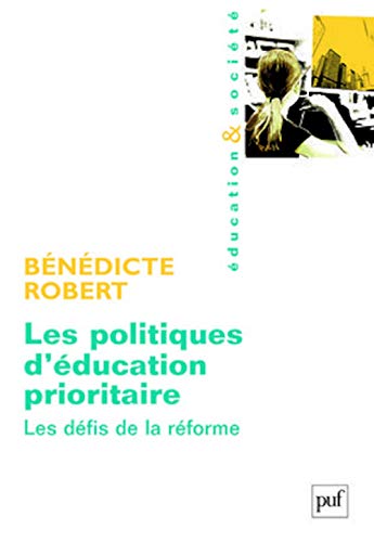 Les politiques d'éducation prioritaire: Les défis de la réforme