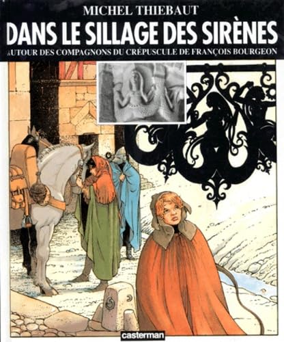 Dans le sillage des sirenes: Autour des compagnons du crépuscule de François Bourgeon