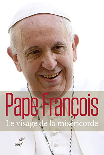 LE VISAGE DE LA MISERICORDE: Bulle d'indiction de l'année sainte de la miséricorde