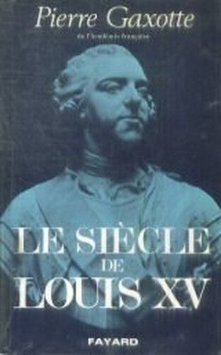 Le Siecle de Louis XV (Les Grandes etudes historiques) (French Edition)
