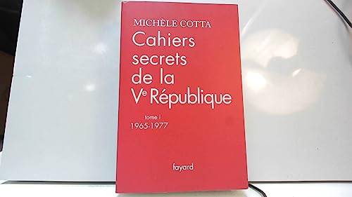 Cahiers secrets de la Ve République, tome 1: (1965-1977)