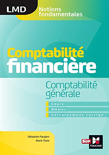 Comptabilité financière - Comptabilité générale- cours - mémos- entraînements corrigés - LMD: Manuel + Synthèses + Conseils + Exercices