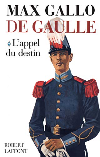 De Gaulle - Tome 1 L'Appel du destin - 1890-1940 (1)