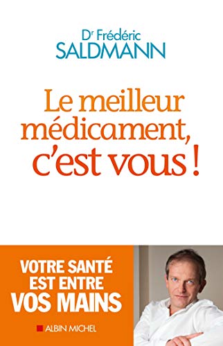 Le meilleur medicament, c'est vous!