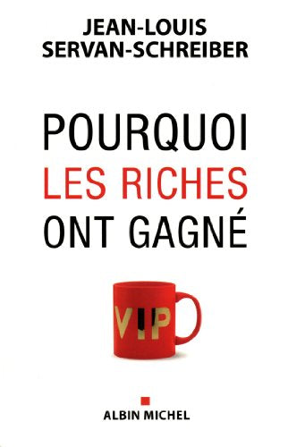 Pourquoi les riches ont gagne