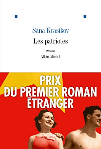 Les Patriotes: Prix du Premier Roman Etranger 2019