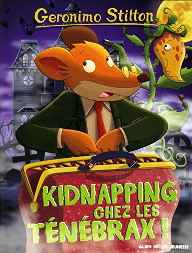 Geronimo Stilton T55 Kidnapping chez les Ténébrax !