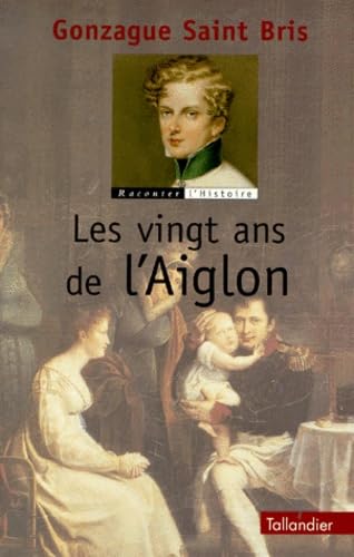 LES VINGT ANS DE L AIGLON