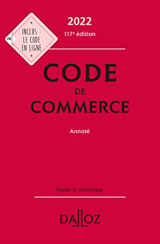 Code de commerce 2022, annoté. Fascicules réformes des sûretés inclus: Pack en 2 volumes
