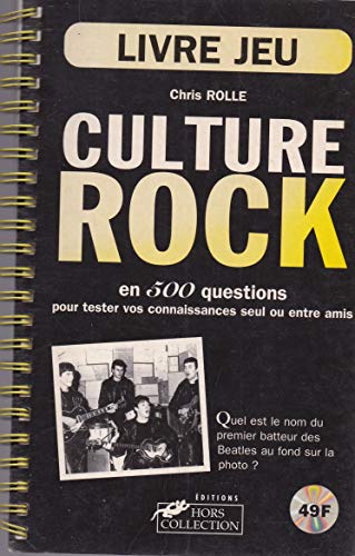 Culture rock: En 500 questions pour tester vos connaissances seul ou entre amis