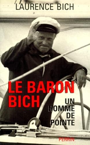 Le baron Bich: Un homme de pointe (French Edition)