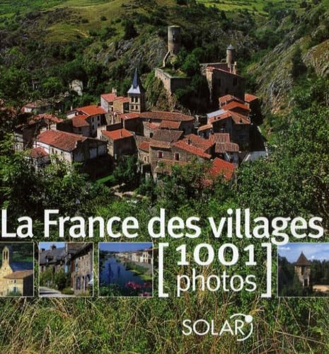 La France des villages: 1001 Photos