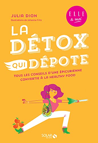 La détox qui dépote - ELLE & moi: Tous les conseils d'une épicurienne convertie à la healthy food