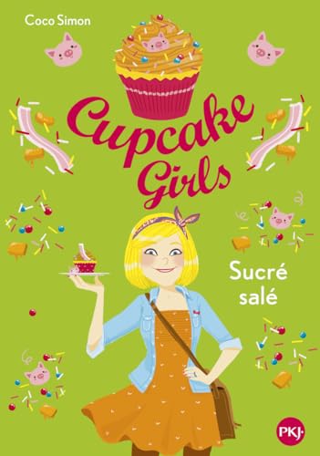 Cupcake Girls - tome 3 Sucré salé