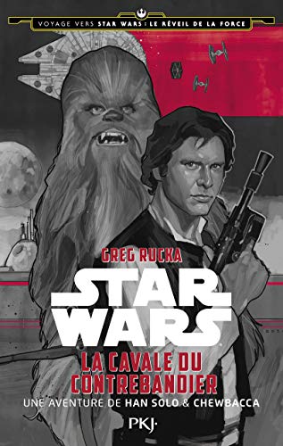 Voyage vers Star Wars épisode VII - tome 1 La cavale du contrebandier - Une aventure de Han Solo &