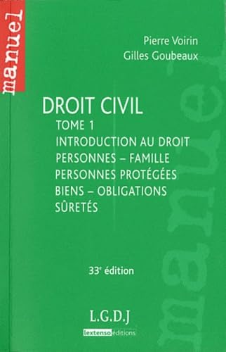 Droit civil: Tome 1 : Introduction au droit, personnes - famille, personnes protégées, biens - obligations, sûretés