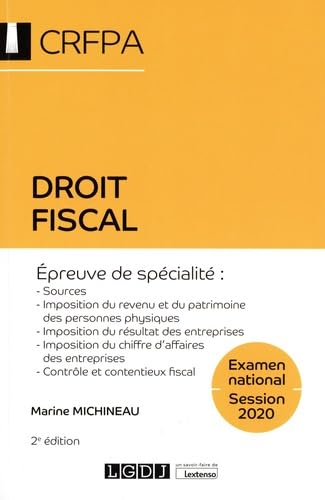 Droit fiscal: CRFPA - Examen national Session 2020 Épreuve de spécialité : Sources, Imposition du revenu et du patrimoine des personnes physiques, du ... Contrôle et contentieux fiscal (2020)