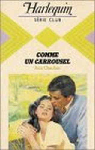 Comme un carrousel: Collection: Harlequin série club n° 468