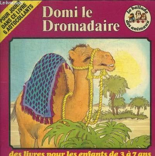 Domi le dromadaire (La Ballade des animaux)