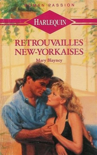 Retrouvailles New-Yorkaises : Collection : Harlequin roman passion n° 10