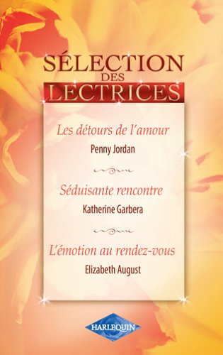 Les détours de l'amour - Séduisante rencontre - L'émotion au rendez-vous