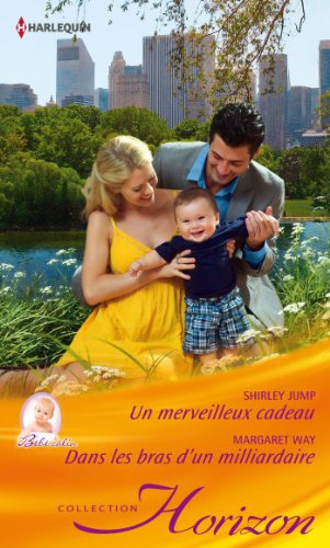 Un merveilleux cadeau - dans les bras d'un milliardaire (French Edition)