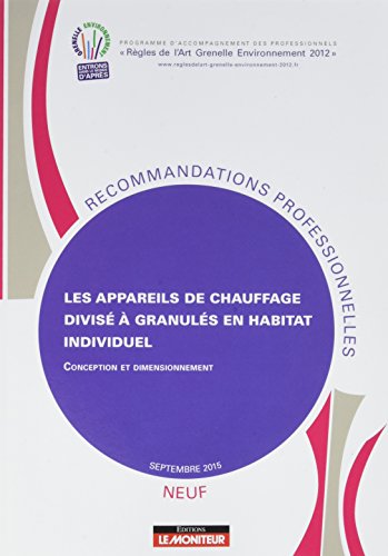 Appareils de chauffage divisé à granulés en habitat individuel - Neuf: Conception et dimensionnement - (puissance utile infiérieure à 50 KW)
