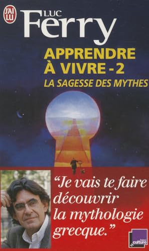 Apprendre a Vivre 2/LA Sagesse DES Mythes