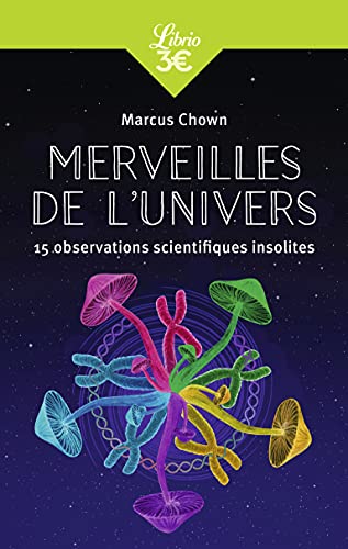 Merveilles de l'Univers: 15 observations scientifiques insolites