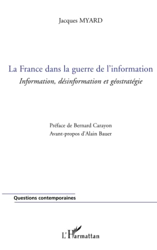 La France dans la guerre de l'information: Information, désinformation et géostratégie