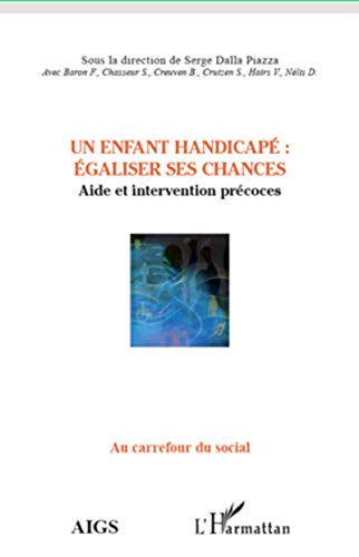 Un enfant handicapé : égaliser ses chances: Aide et intervention précoces (French Edition)
