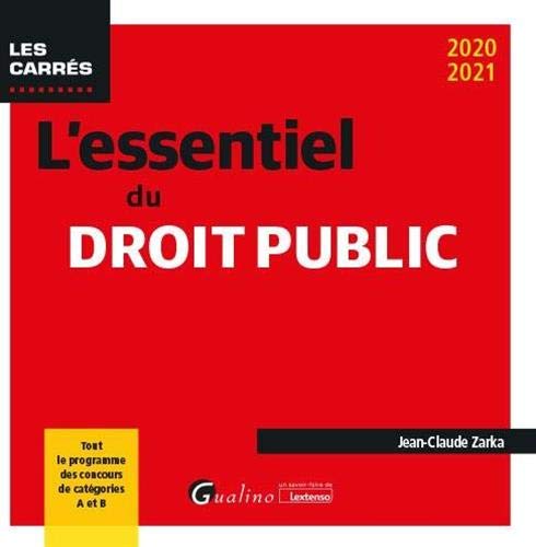 L'essentiel du droit public: Tout le programme des concours de catégories A et B (2020-2021)