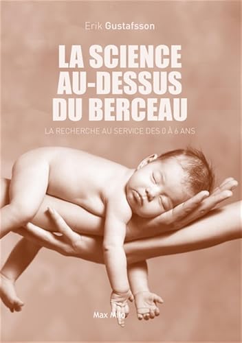 La science au-dessus du berceau: La recherche au service des 0 à 6 ans