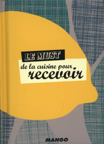 LE MUST DES RECETTES POUR RECEVOIR