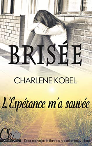 Brisee / L'Esperance m'a sauvee