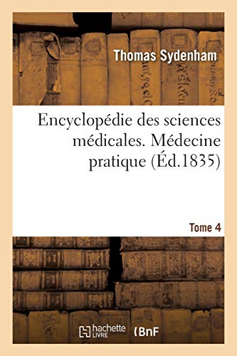Encyclopedie Des Sciences Medicales. Tome 4. Medecine Pratique