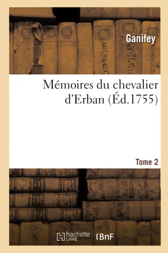 Memoires du chevalier d'Erban. Tome 2