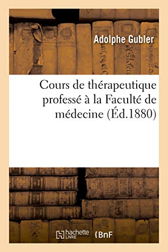 Cours de Therapeutique Professe A La Faculte de Medecine