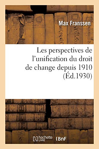 Les perspectives de l'unification du droit de change depuis 1910