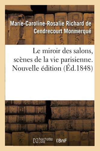 Le Miroir Des Salons, Scenes de la Vie Parisienne. Nouvelle Edition