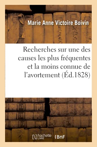 Recherches Sur Une Des Causes Les Plus Frequentes Et La Moins Connue de l'Avortement