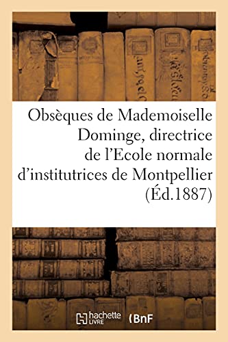 Obsques de Mademoiselle Dominge, Directrice de l'Ecole Normale d'Institutrices de Montpellier