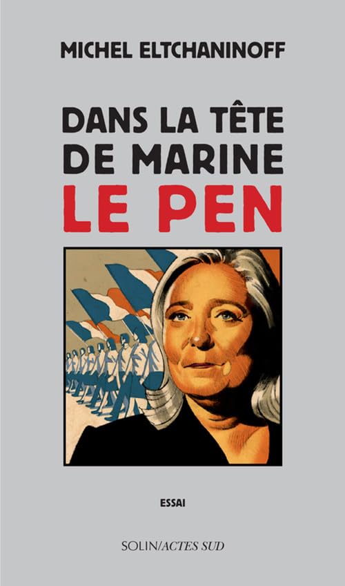 Dans la tete de Marine Le Pen