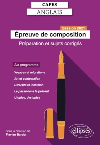 CAPES Anglais - Epreuve de composition - Session 2021 - Préparation et sujets corrigés (CAPES/AGREGATION) (French Edition)