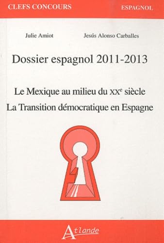 Dossier espagnol 2011-2014: Le Mexique au milieu du XXe siècle ; La Transition démocratique en Espagne